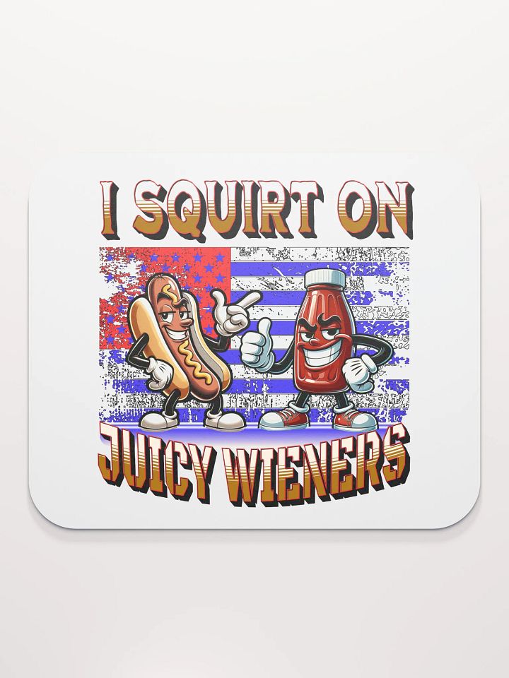 I Squirt On Juicy Wieners Saucy Mouse Pad product image (1)