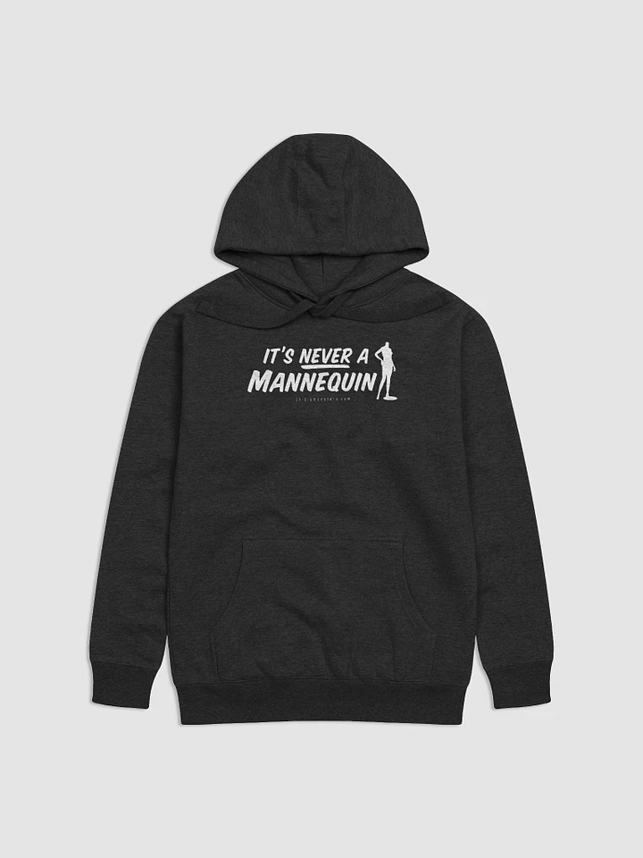 It's Never A Mannequin Black Hoodie product image (1)