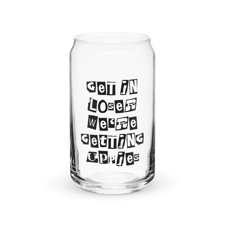 Get In Loser || 16 oz Can Shaped Glass || Black Font product image (1)