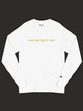 CAN YOU FEEL IT TOO? CHAMPION LONG SLEEVE TEE product image (1)