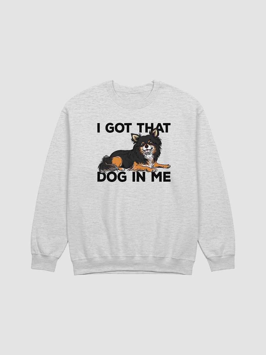 I Got That Dog in Me Sweatshirt of a Chihuahua(Longhaired - Tricolor) | Funny Shirt for Chihuahua Paw-rents product image (25)