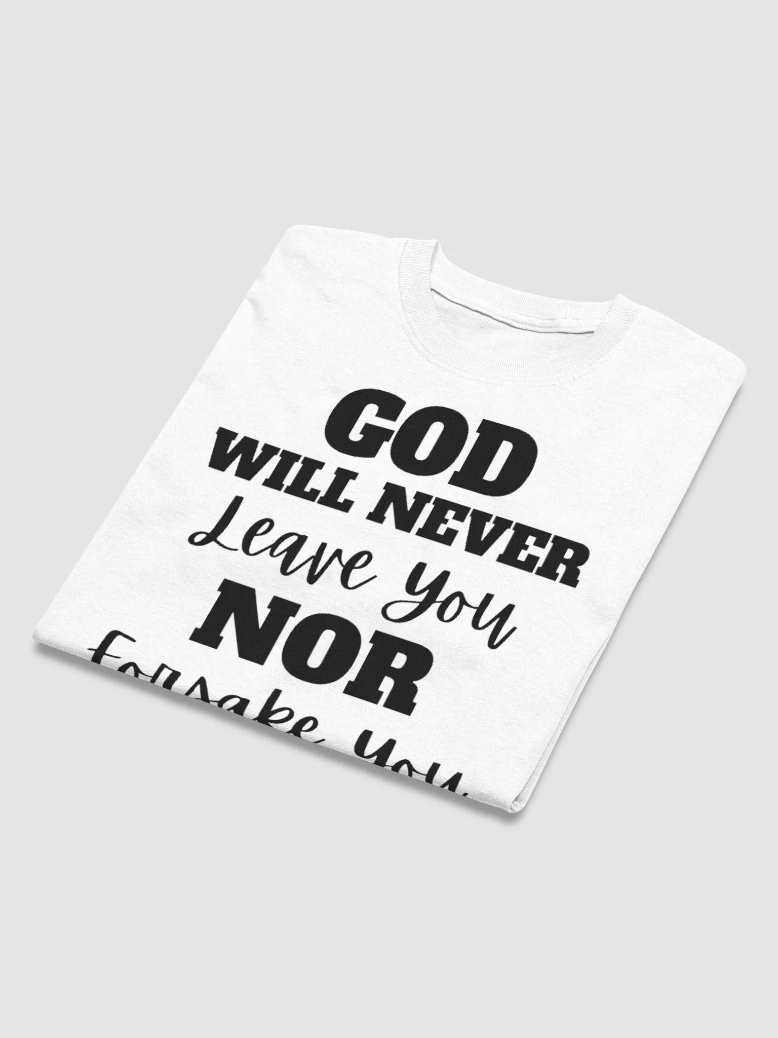 GOD WILL NEVER LEAVE YOU NOR FORSAKE YOU T-SHIRT product image (3)