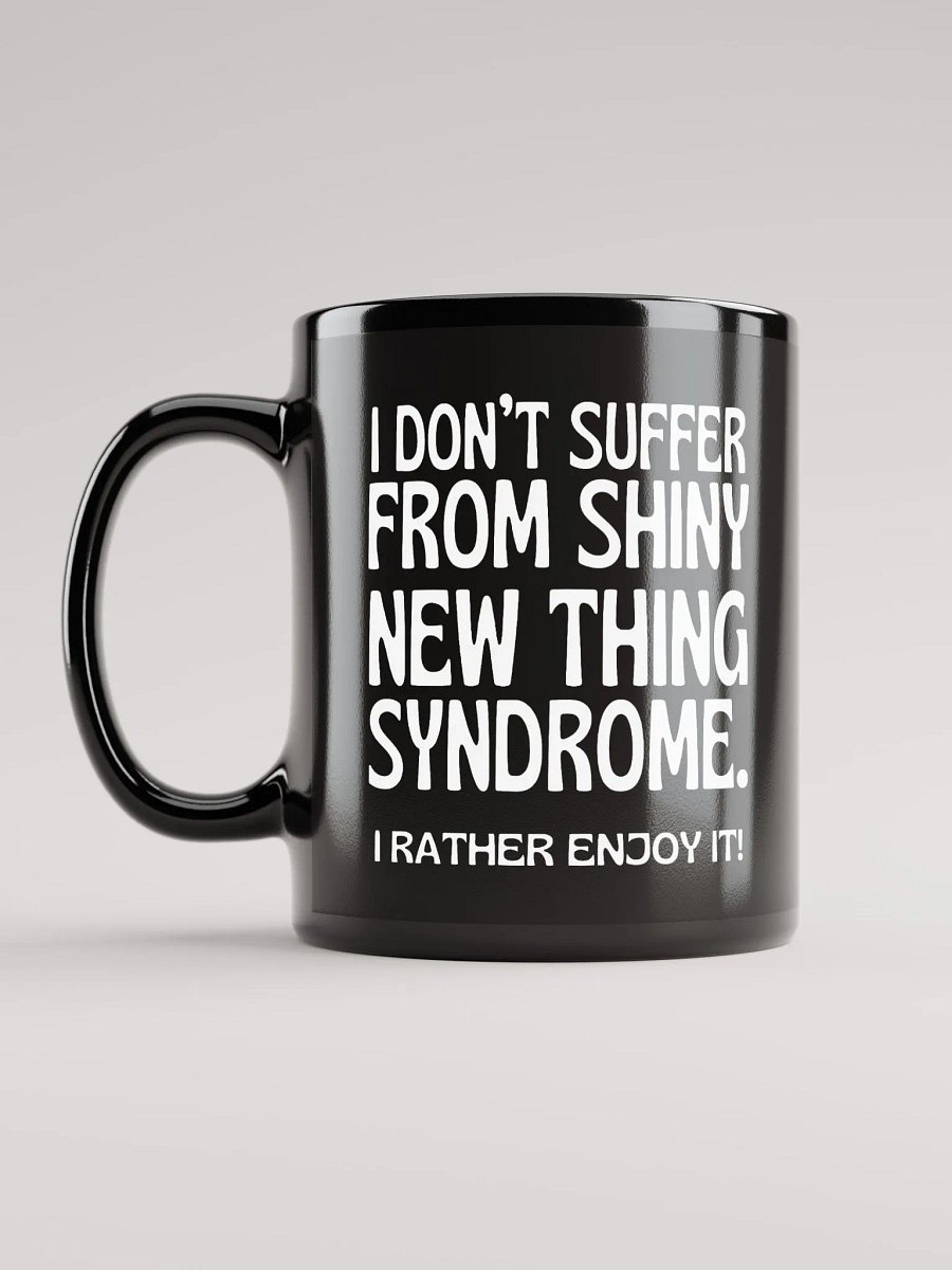 Shiny New Thing Syndrome Black Mug product image (6)