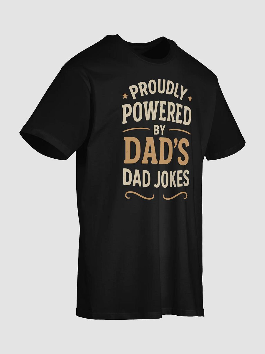 Proudly Powered by Dad's Dad Jokes T-Shirt product image (13)