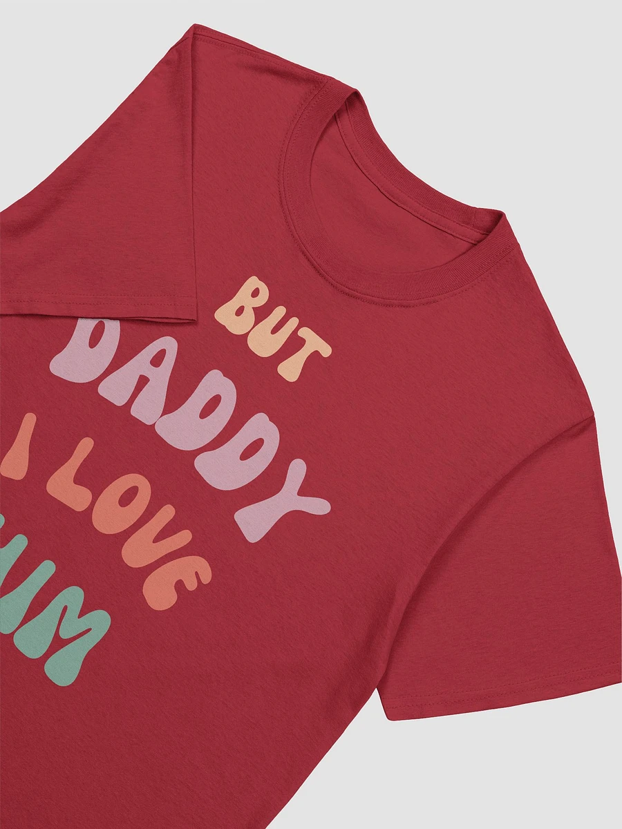 But Daddy I Love Him Unisex T-Shirt V10 product image (2)