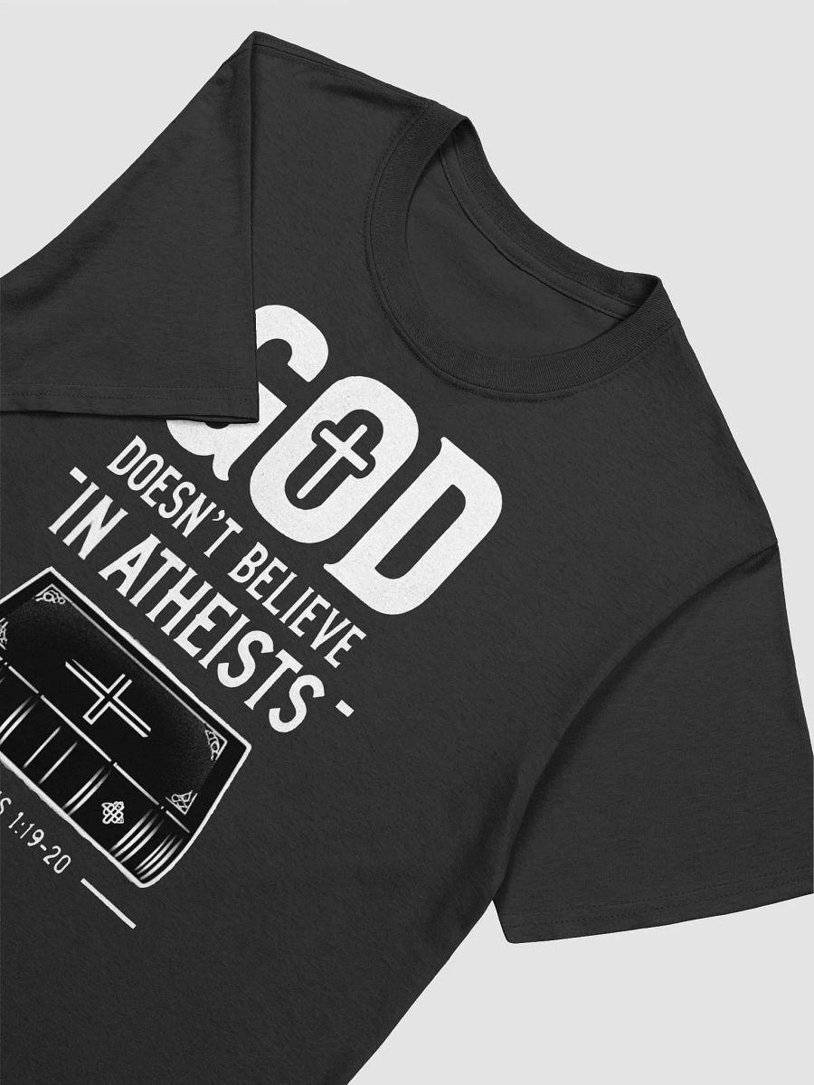 God Doesn't Believe in Atheists T-Shirt product image (3)