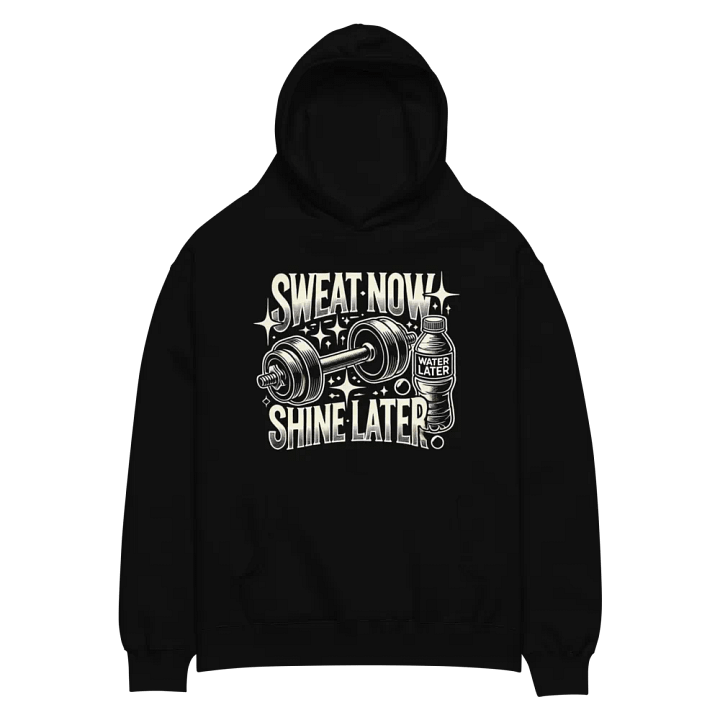 Sweat Now, Shine Later Unisex Hoodie product image (2)