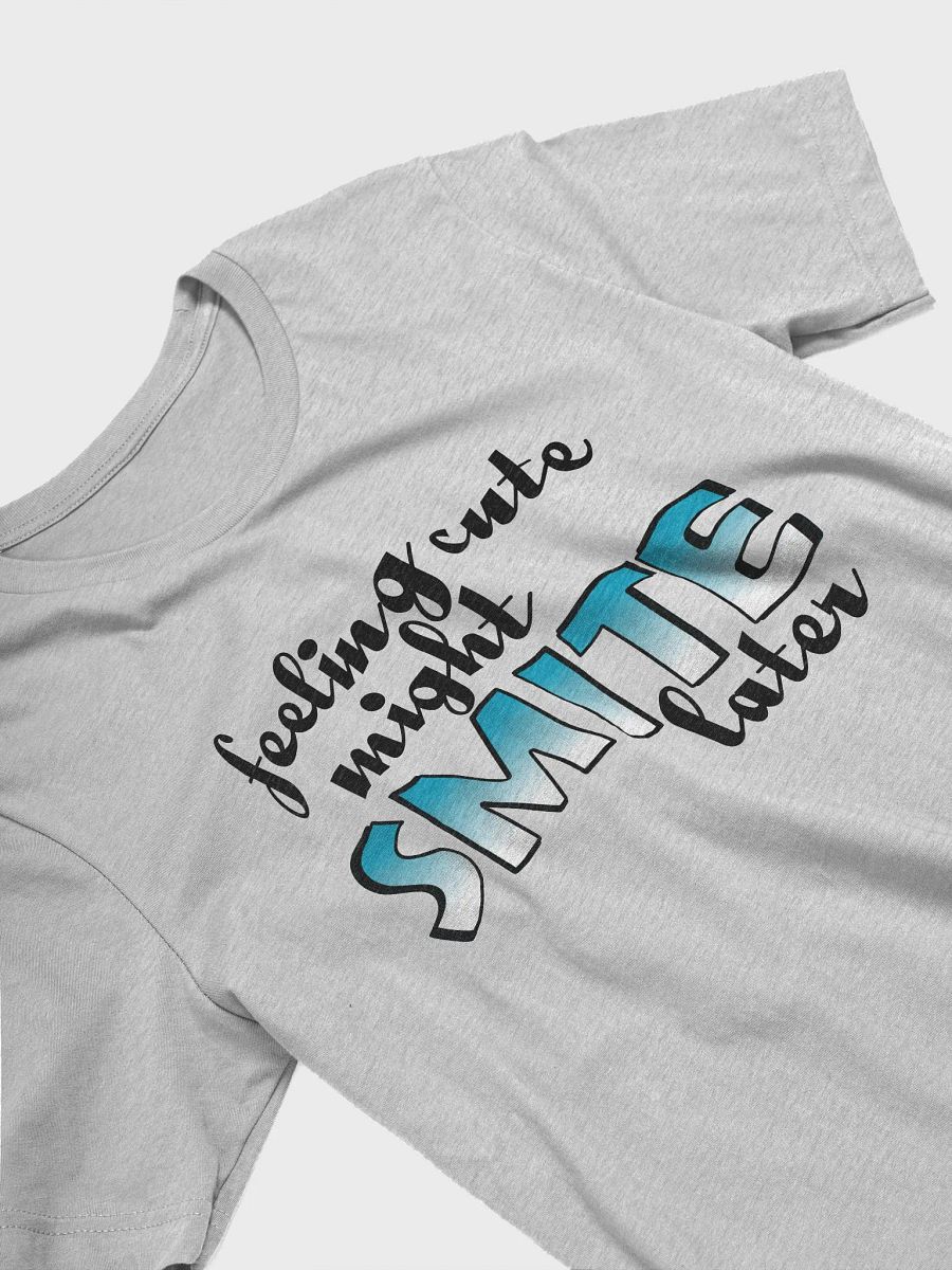 Feeling Cute Might Smite Later Soft Tee product image (20)