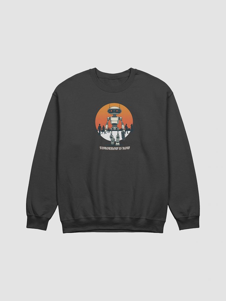 Tomorrow is Now Humanoid Robot Design Sweatshirt product image (1)