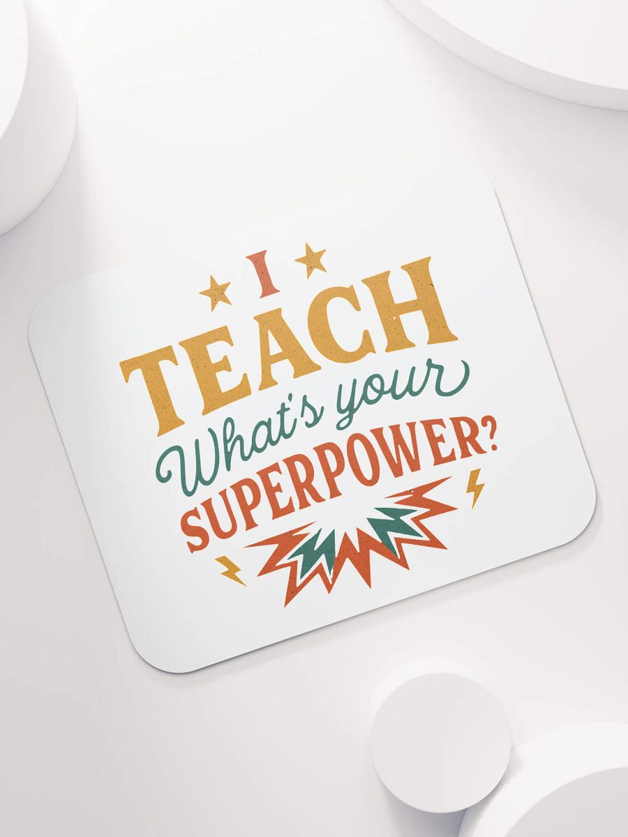 I Teach What’s Your Superpower Mouse Pad – Heroic Teacher Desk Mat product image (7)