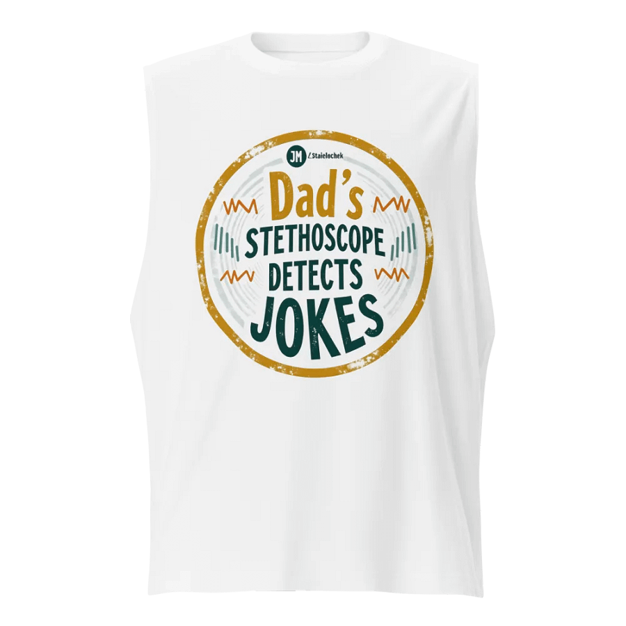 Dad's Stethoscope Detects Jokes Muscle Tank product image (5)