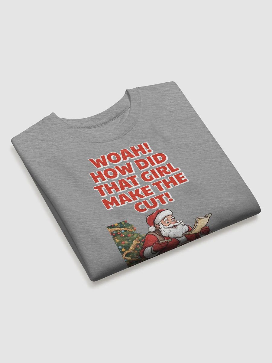 Woah! How Did That Girl Make The Cut! Christmas Sweatshirt product image (21)