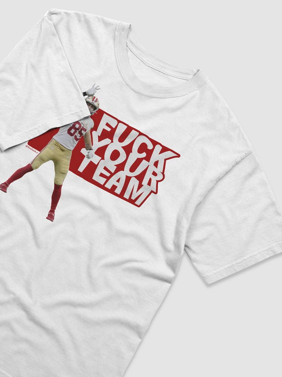 San Francisco 49ers Kittle First Down FYT F*CK YOUR TEAM Football Player T-Shirt product image (3)