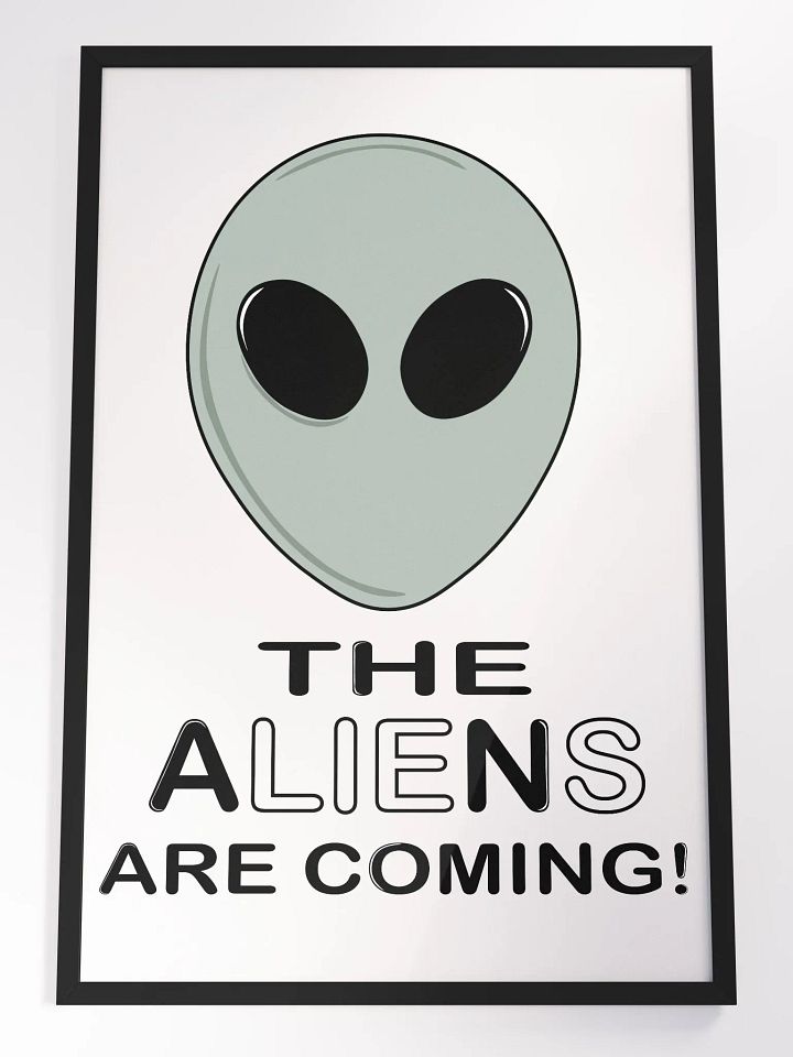 The Aliens Are Coming! - Framed High-Quality Matte Poster product image (2)