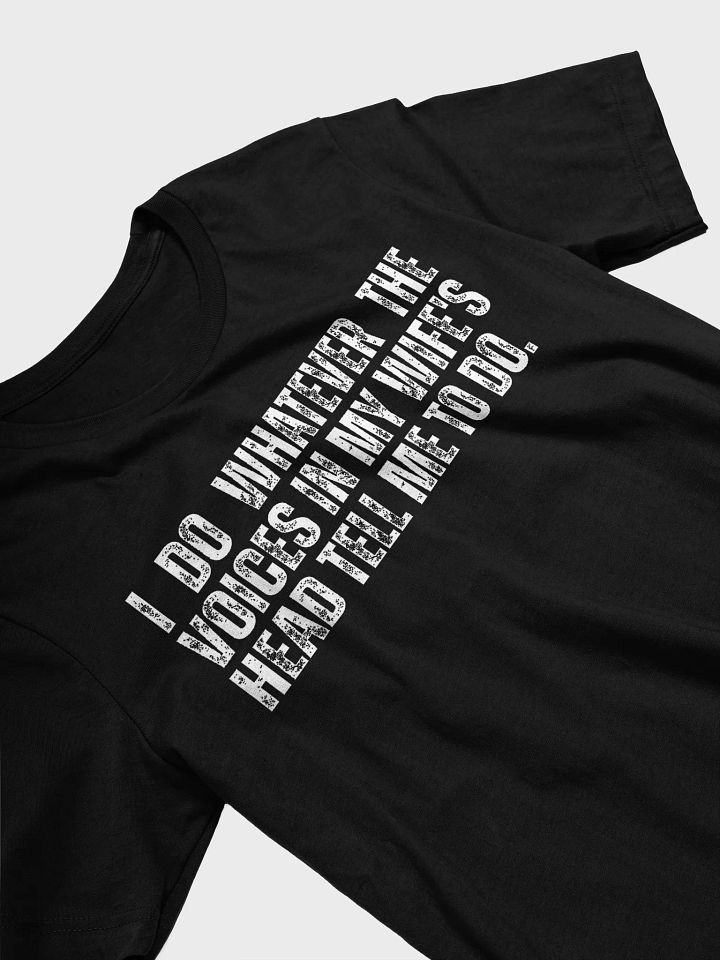 Voices in My Wife's Head T-Shirt product image (2)
