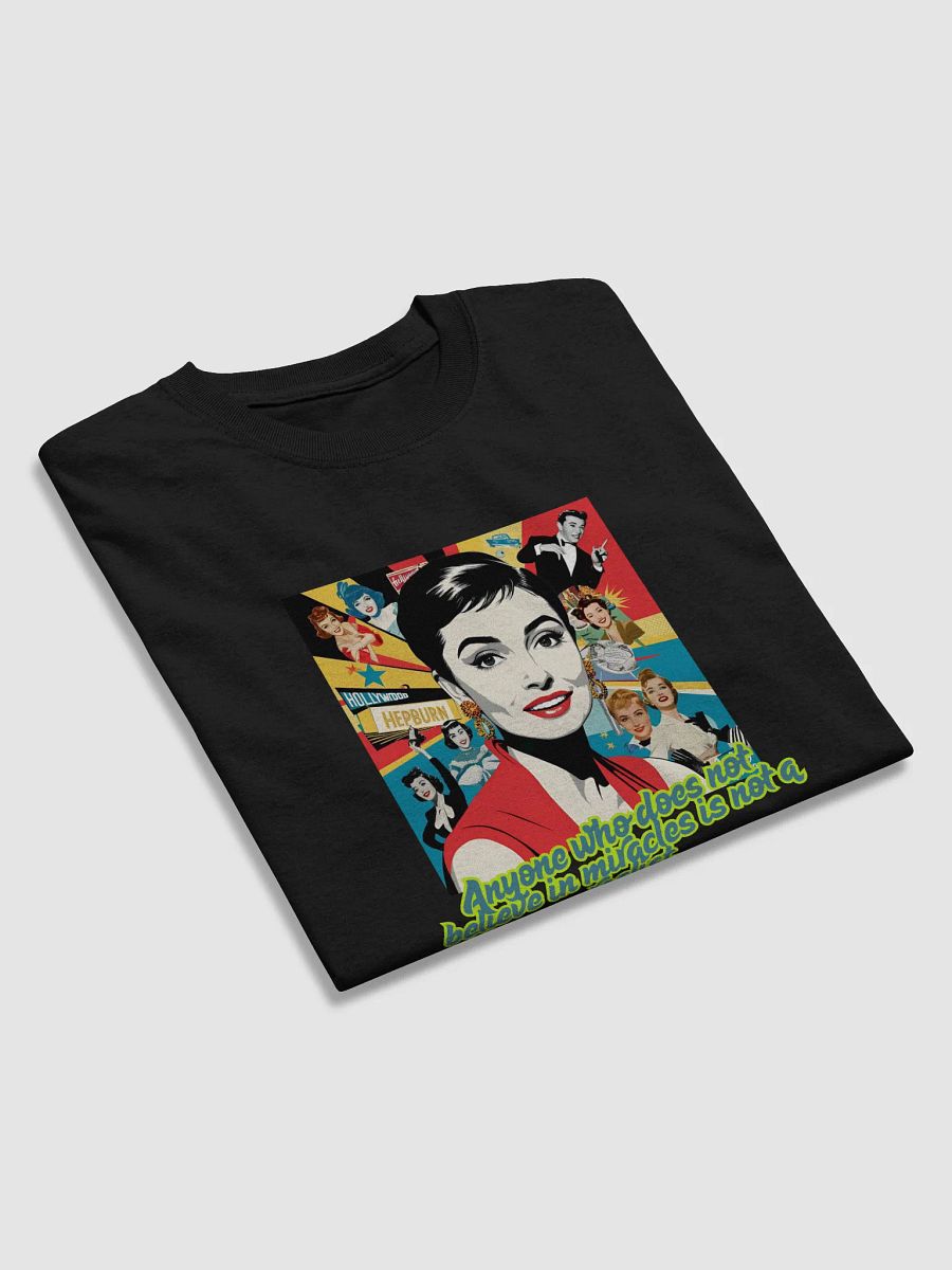 Anyone Who Doesn't Believe in Miracles – Audrey Hepburn Quote T-Shirt product image (3)