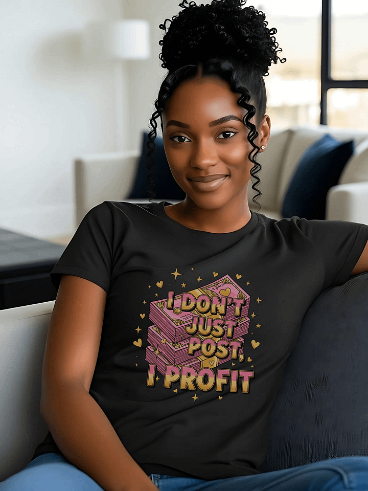 Social Media Boss Tee For Women –"I Don’t Just Post, I Profit” product image (1)