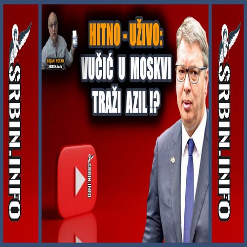 Uživo: Vučić u Moskvi traži azil!? U Narodnoj Banci zaposleni opljačkani!?

CEO SNIMAK POGLEDAJTE NA YOU TUBE KANALU SRBIN.IN...