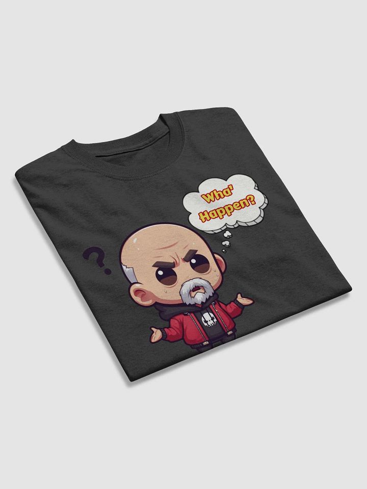Wha' Happen? T-Shirt product image (2)