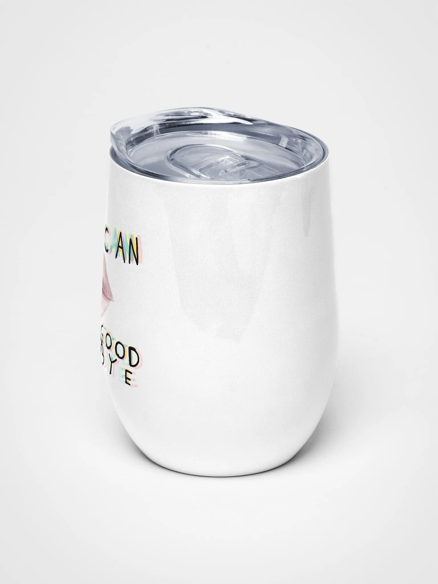 You Can Kiss Me Good Bye Tumbler product image (5)