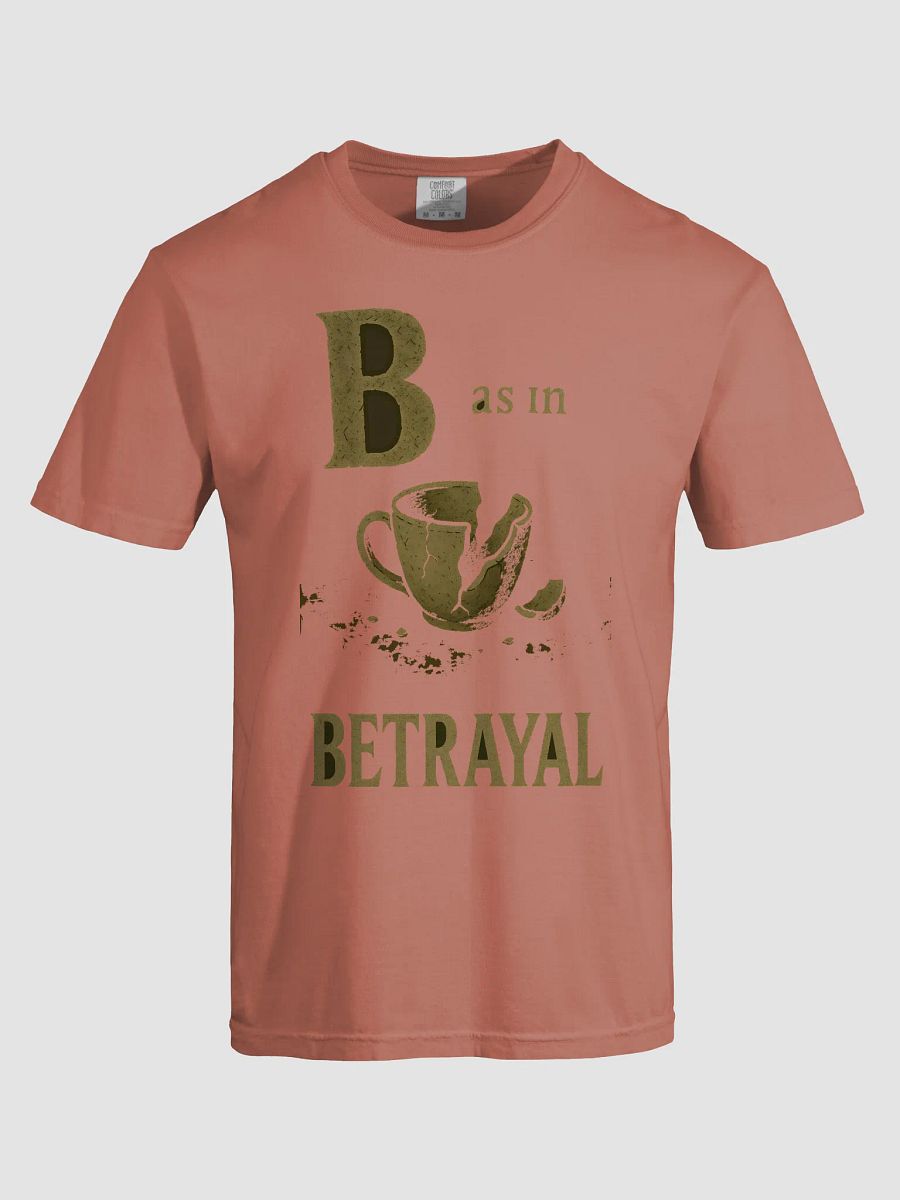 B as in betrayal t-shirt product image (69)