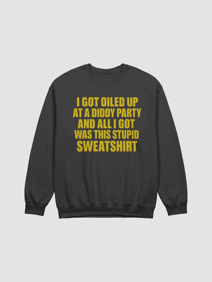 Oiled Up At A Diddy Party Sweatshirt product image (1)