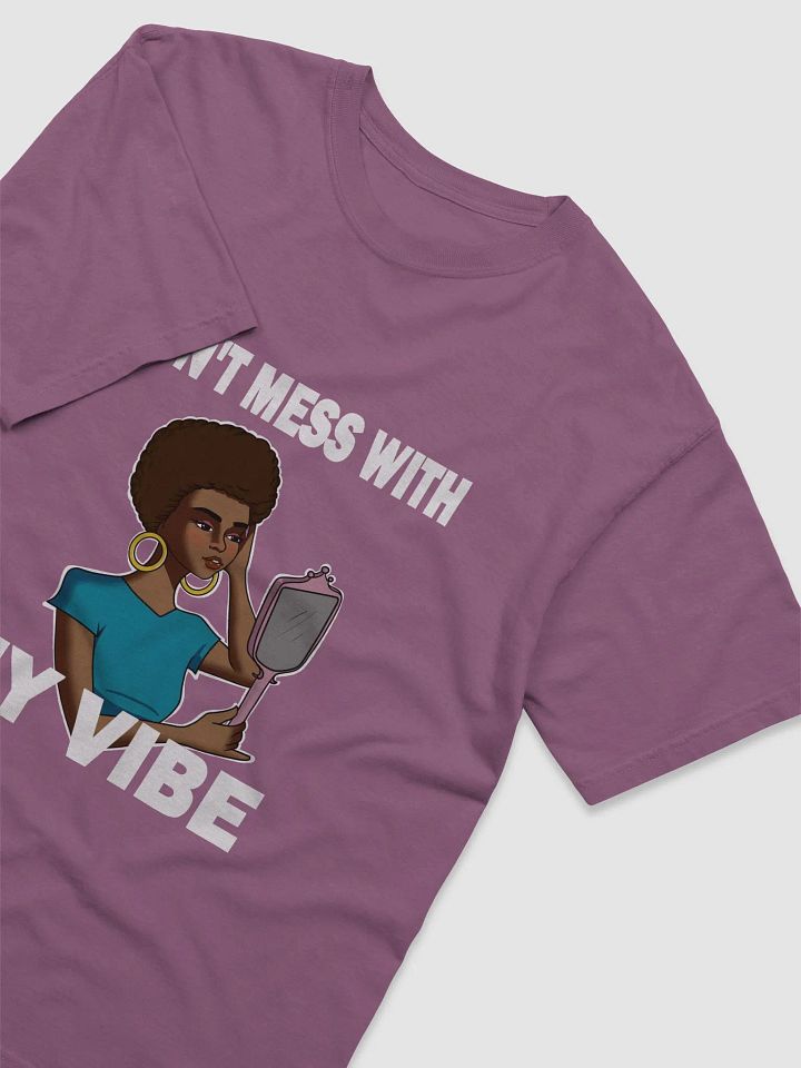 Don't Mess With My Vibe - looser fit t-shirt product image (2)