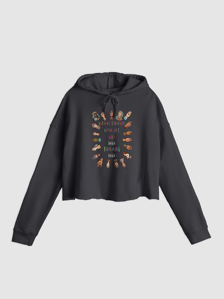 Without Diversity We're Left With Beige F@%#ing Beige Crop Hoodie product image (4)