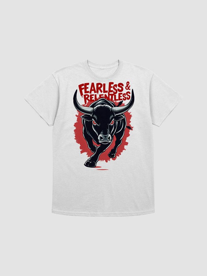 Fearless & Relentless Bull T-Shirt" product image (1)