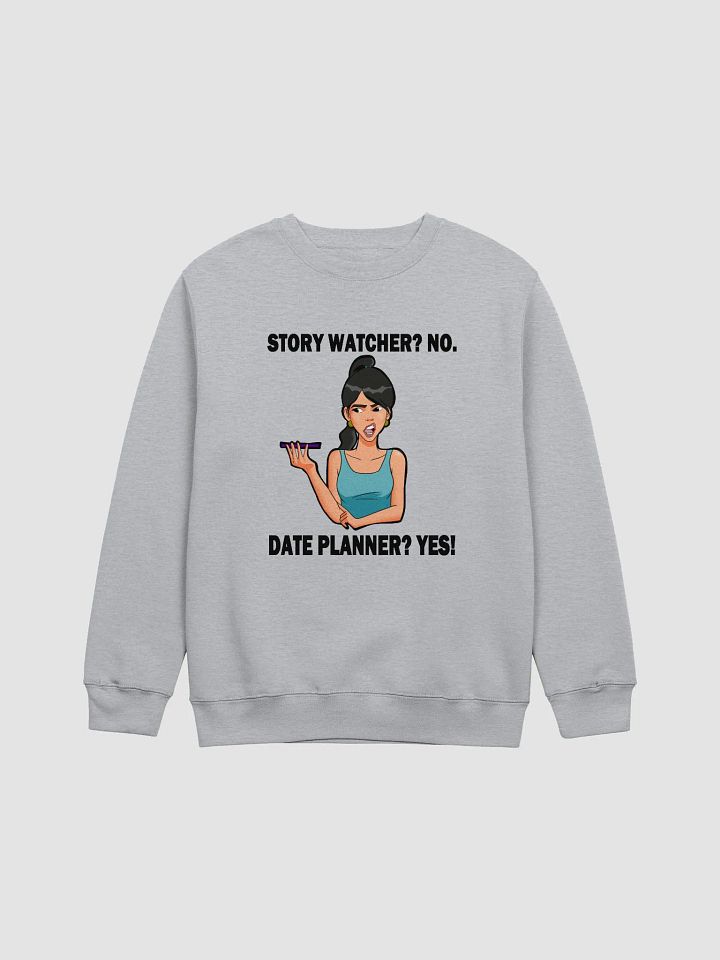 Story Watcher vs. Date Planner - sweatshirt product image (1)