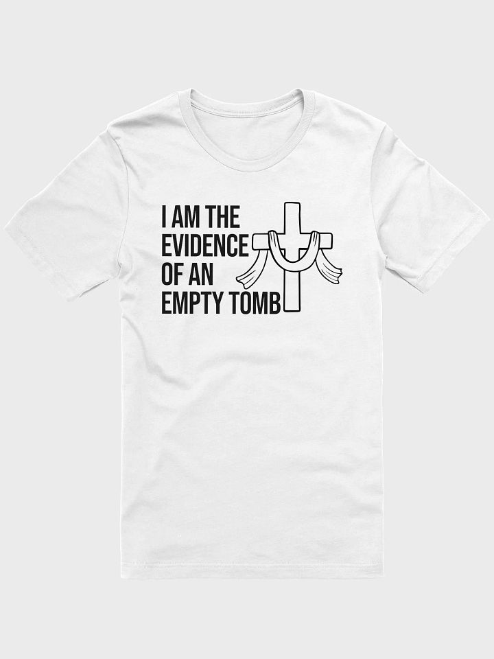 I Am the Evidence of an Empty Tomb – Resurrection T-Shirt product image (7)