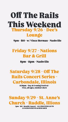 Of The Rails This Weekend
Thursday 9/26 - Dee’s
Lounge
9pm - $10 - w/ Vince Herman - Nashville
Friday 9/27 - Nations
Bar & Gr...