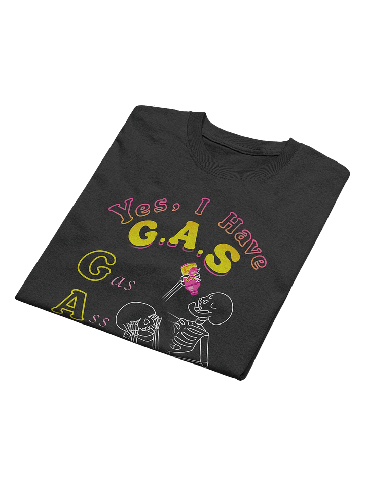 Yes, I Have G.A.S T-Shirt product image (2)