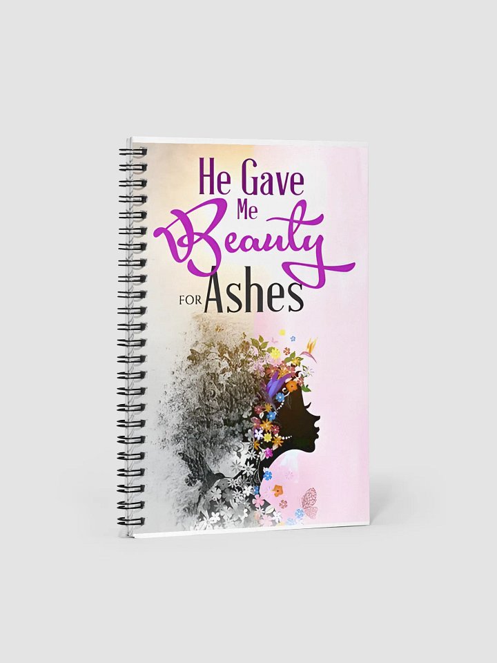 Beauty for Ashes Spiral Notebook product image (1)