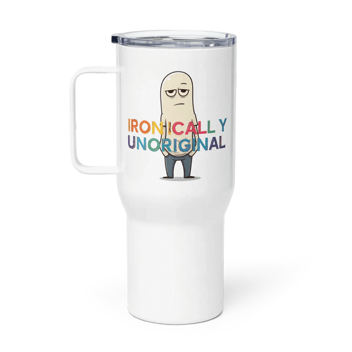 "Ironically Unoriginal" Stainless Steel Travel Mug product image (1)