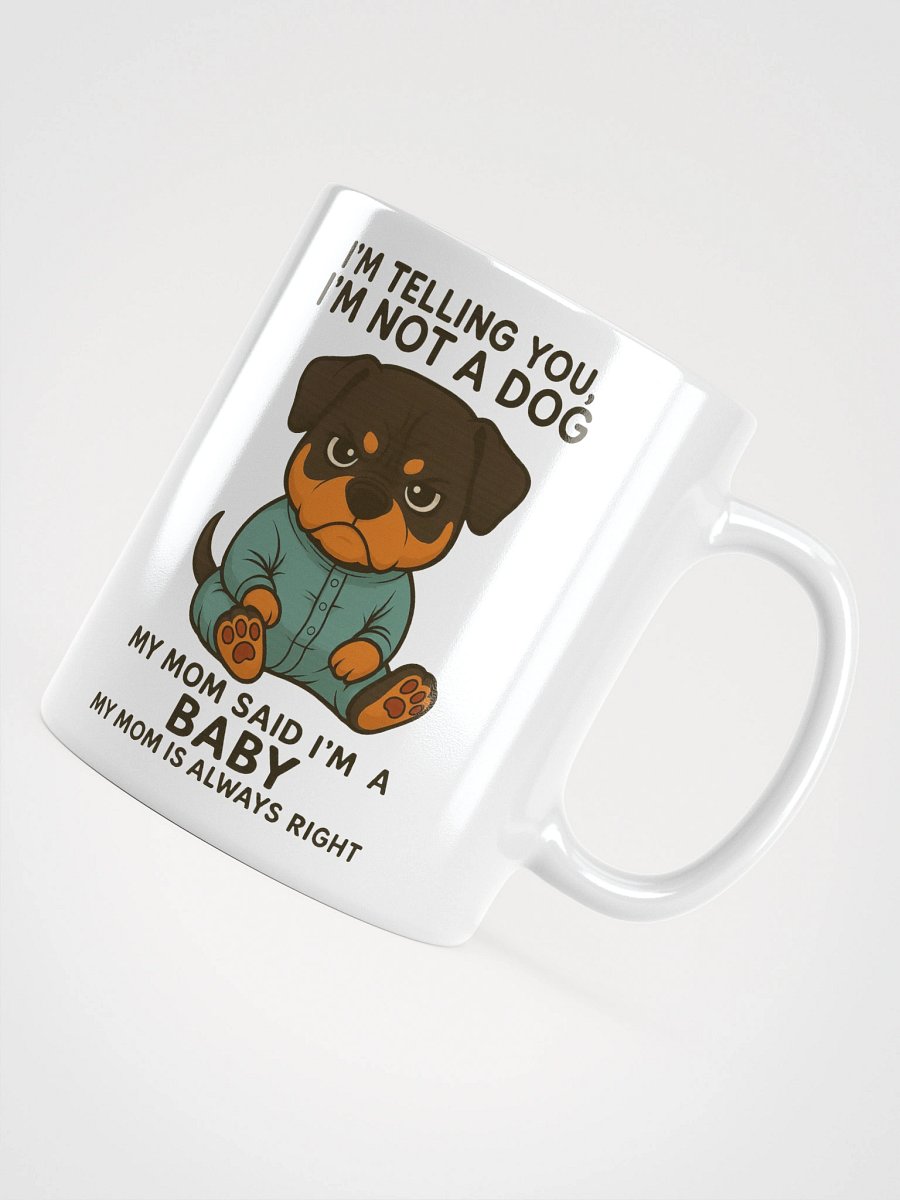 Rottweiler Not A Dog, Just A Baby Mug product image (4)