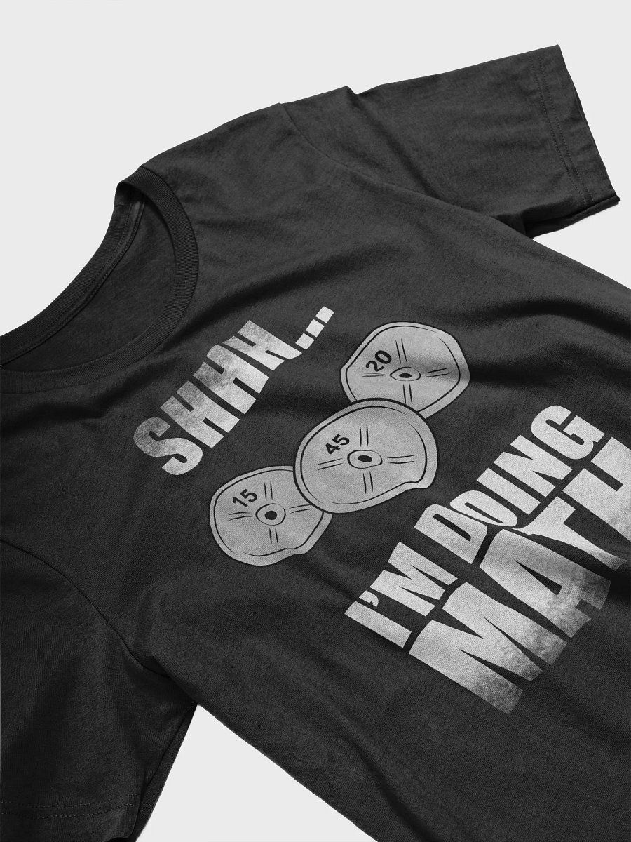 Shhh... I'm Doing Math Funny Gym Shirt for Weightlifters product image (3)
