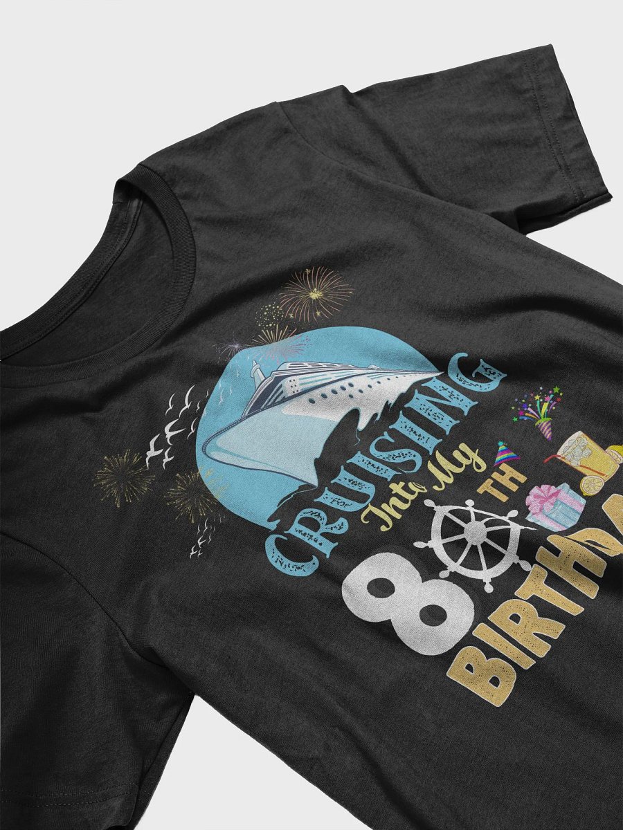 Cruising Into My 80 Happy 80th Birthday Cruise T-Shirt product image (3)