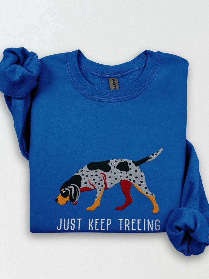 Just Keep Treeing Sweatshirt (Embroidered) of a Bluetick Coonhound product image (1)