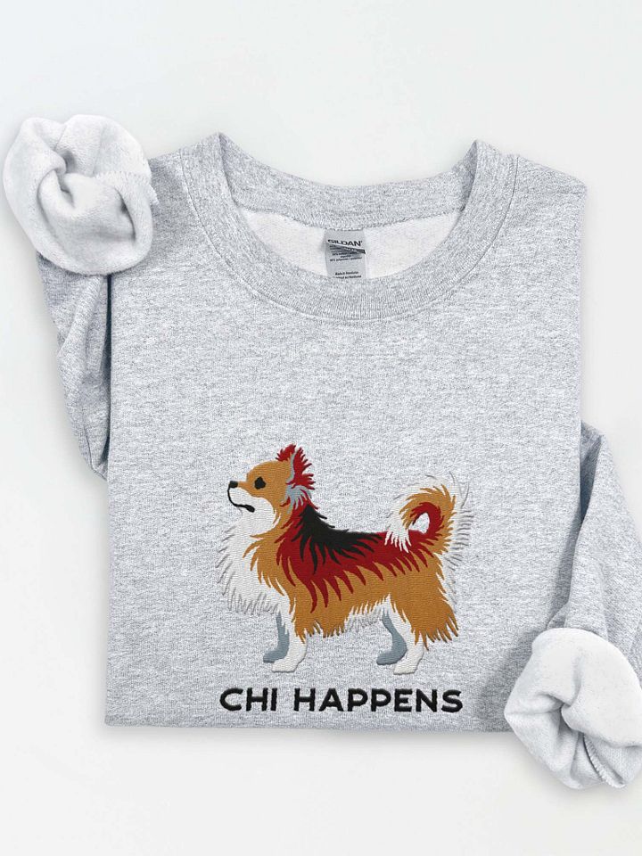 Chi Happens Sweatshirt (Embroidered) of a Longhaired Chihuahua(Sable) product image (1)