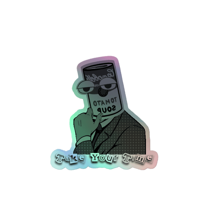 HorribleSoup "Take Your Time" Holographic Sticker product image (2)