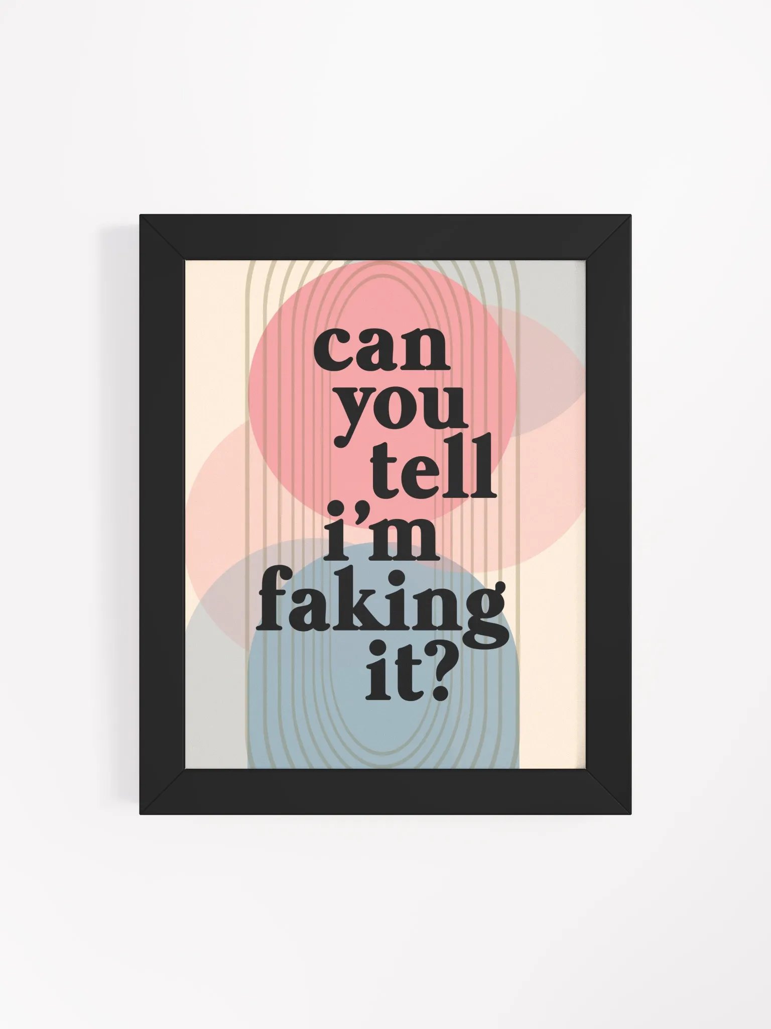 Can You Tell I'm Faking It Desk Art product image (12)