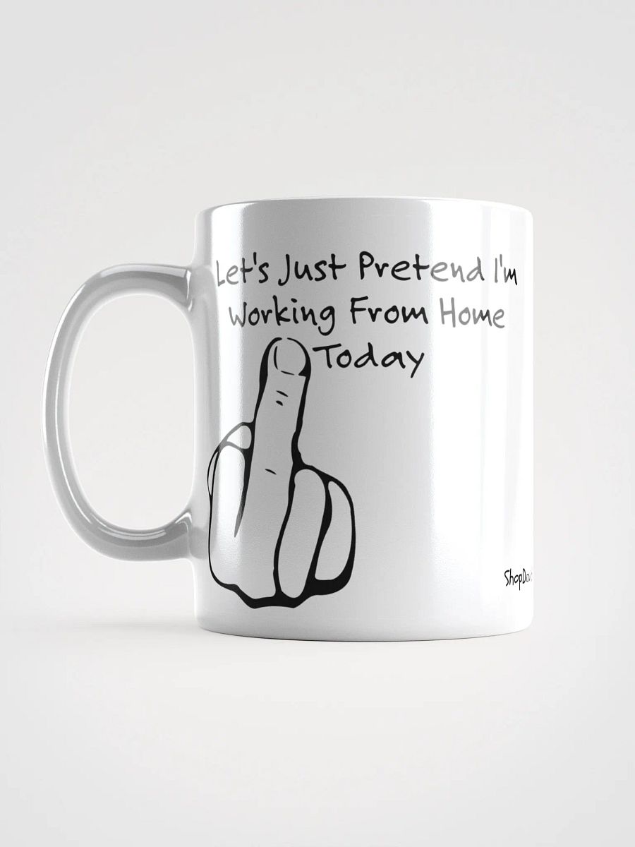Let's Just Pretend I'm Working From Home Today product image (6)