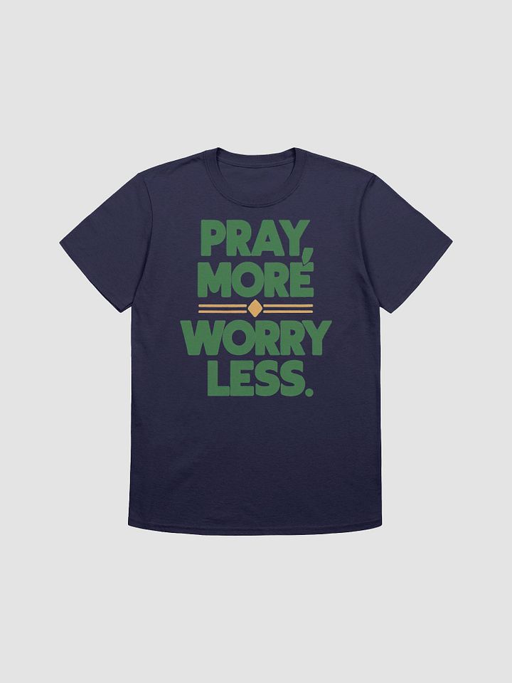 Pray More, Worry Less Unisex T-Shirt product image (1)