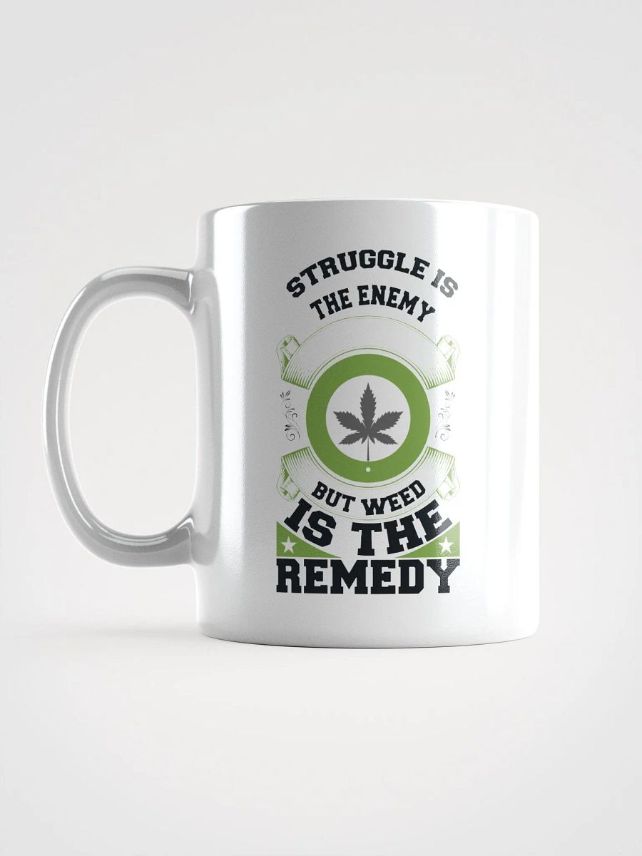 Struggle is the Enemy, but Weed is the Remedy - White Mug product image (2)