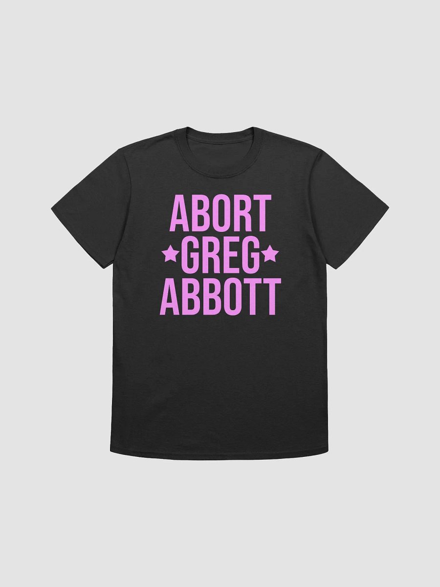 abort greg abbott 2025 T-shirt product image (3)