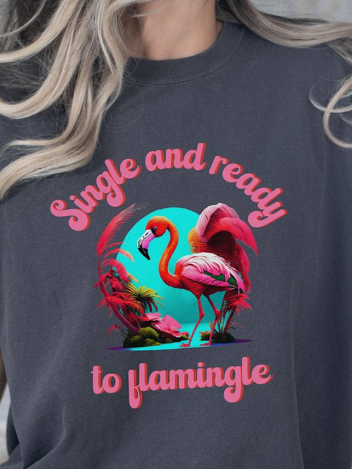 Galentine's Day - Single and ready to flamingle T-Shirt product image (1)