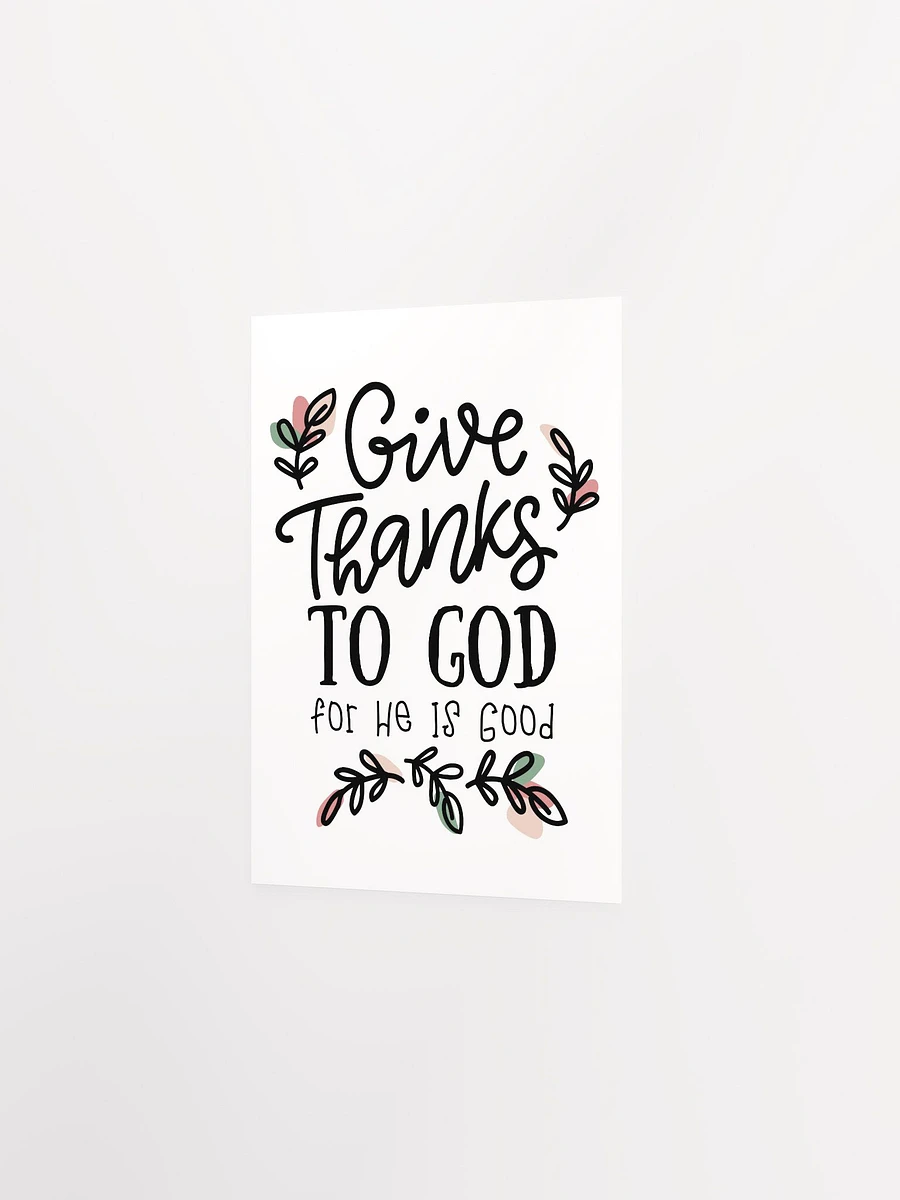 GIVE THANKS TO GOD FOR HE IS GOOD Art Print product image (3)