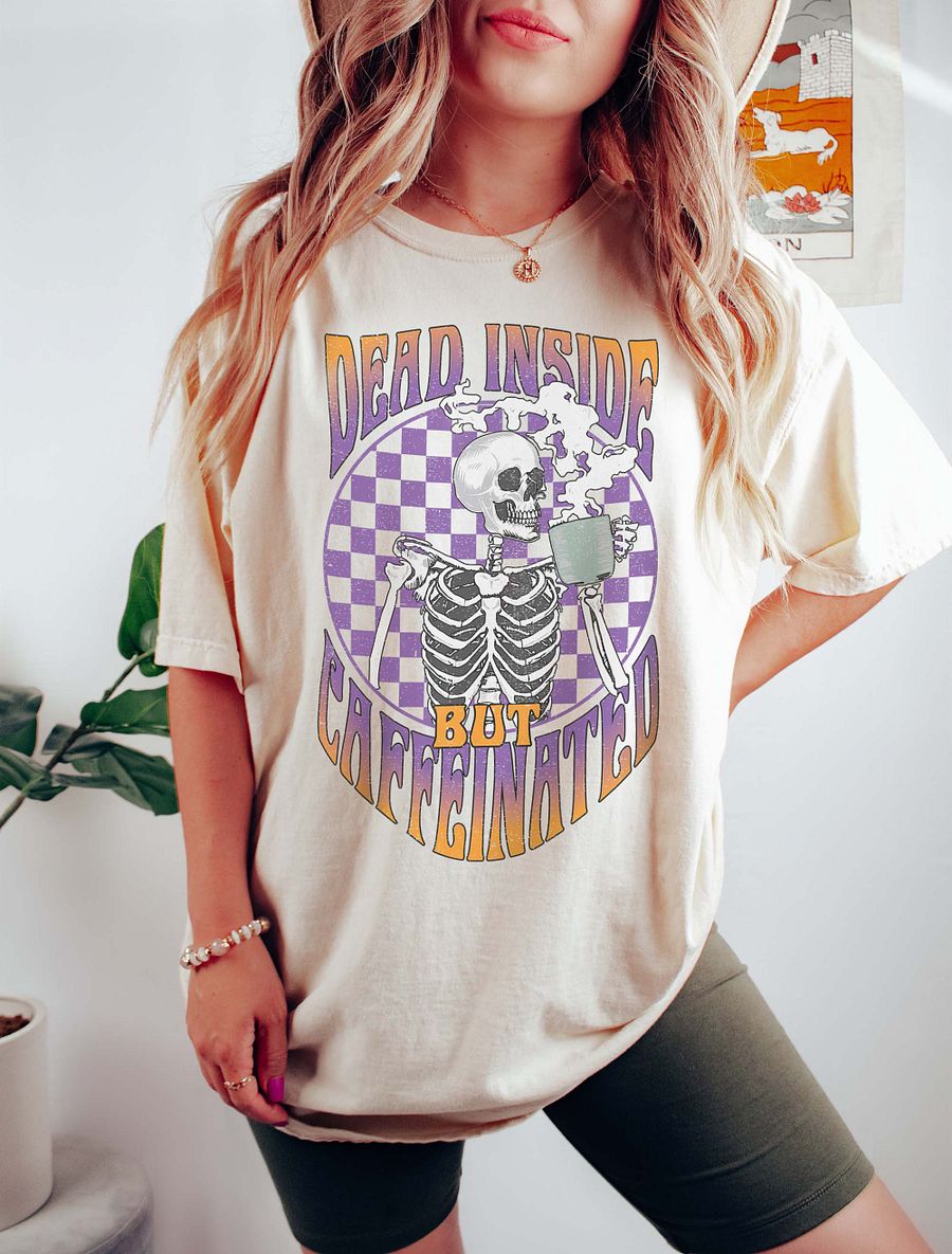 Dead Inside but Caffeinated Skeleton Drinking Coffee(2) T-Shirt | Funny Fall and Halloween Skeleton Design for Coffee Lovers product image (10)