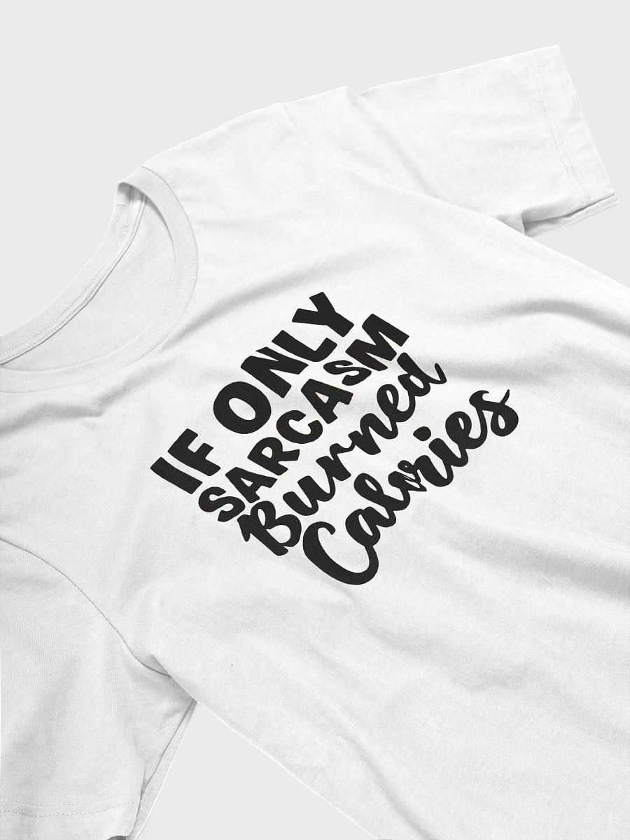 If Only Sarcasm Burned Calories - Fitness Humor Tee product image (3)